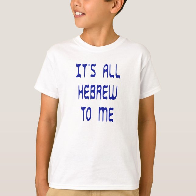 Für mich ist es ganz hebräisch T-Shirt (Vorderseite)
