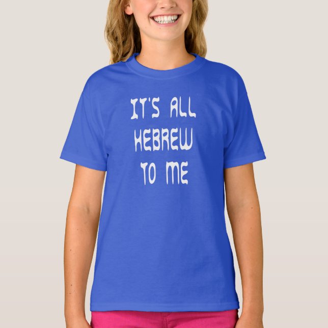 Für mich ist es ganz hebräisch T-Shirt (Vorderseite)