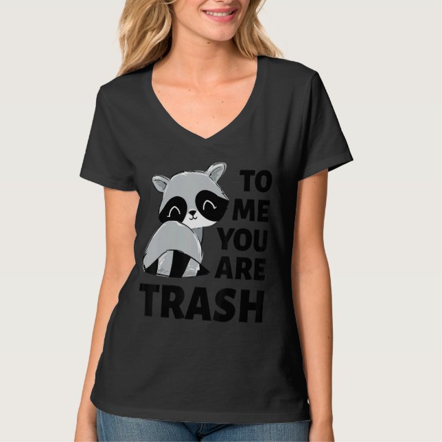 Für mich sind Sie Mülleimer T-Shirt (Vorderseite)