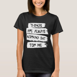 Für mich T - Shirt läuft immer alles.