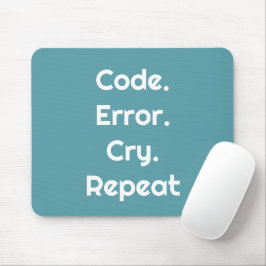 Für Programmierliebhaber – Code. Fehler. Weinen. W Mousepad