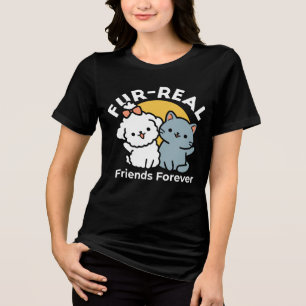 Fur-Real Friends Forever   Niedliches Katzen- und  Tri-Blend Shirt