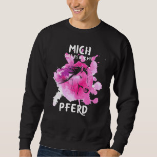 Für Rider Mich gibt es nur mit Pferd Sweatshirt