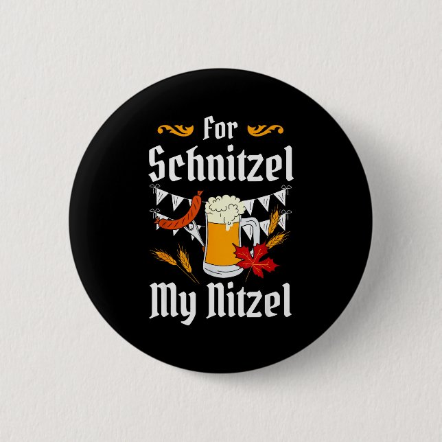 Für Schnitzel Mein Nitzel Festival Bier Deutsch  Button (Vorderseite)