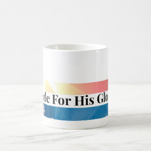 Für Seine Herrlichkeit Hergestellter Christlicher  Kaffeetasse