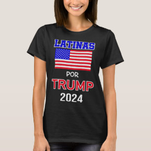 Für Trump 2024 Pro Trump - Latinas Por Trump T-Shirt