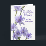 Für Twin Sister Birthday Violet Chicorée Blume Karte<br><div class="desc">Alles Gute zum Geburtstag,  eine Papiergrusskarte für eine Zwillingsschwester. Auf der Karte befindet sich ein Blumenfoto mit violett-farbenen Zichorien-Blume auf weißem Hintergrund. Gedicht drinnen. Personalisieren Sie das Innenleben nach Wunsch. Art,  Bild und Vers Copyright © Shoaff Ballanger Studios,  2023.</div>