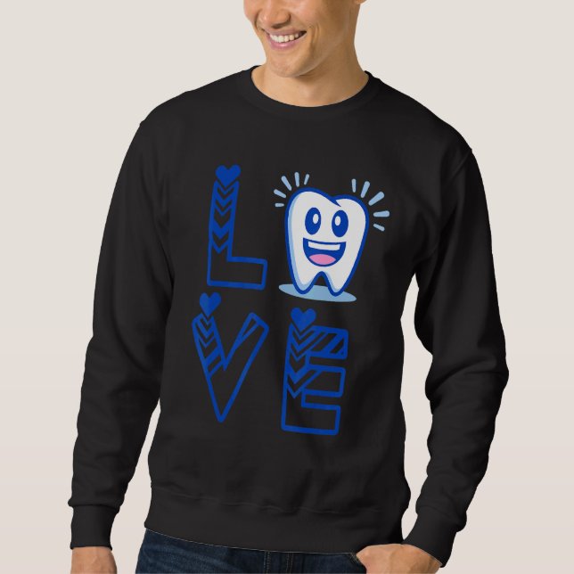für Zahnärzte oder Liebe des Personals Sweatshirt (Vorderseite)