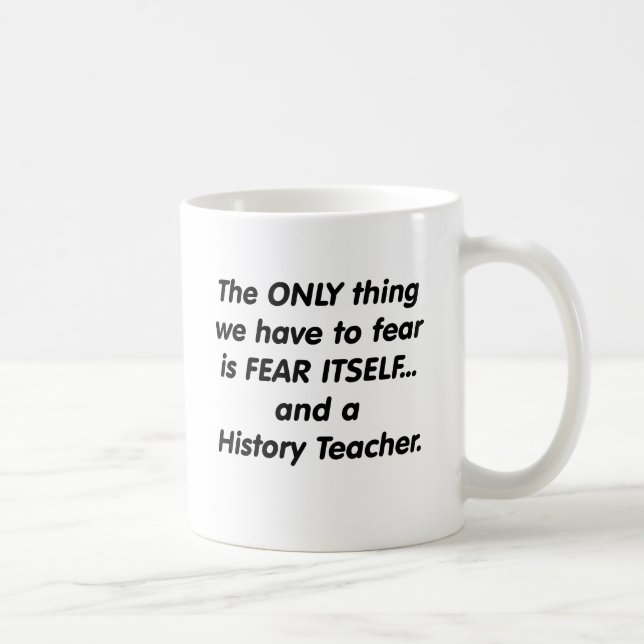 Furcht-Geschichtslehrer Kaffeetasse (Rechts)