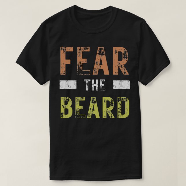 Furcht vor dem Bart bedrücktes Design für bärtige  T-Shirt (Design vorne)