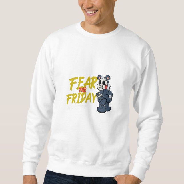 Furcht vor dem Freitag! Sweatshirt (Vorderseite)