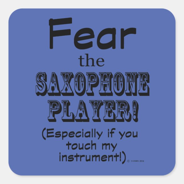 Furcht vor dem Saxophone Player Square Sticker (Vorderseite)
