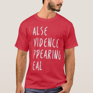 Furcht vor falschen Beweisen erscheint real T-Shirt