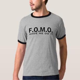 Furcht vor vermisstem heraus   FOMO T-Shirt