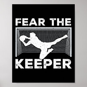 Fürchte den Torwart Lustiger Fußballtorwart Torwar Poster