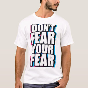 Fürchte dich nicht, dass du deine Angsthand gezoge T-Shirt