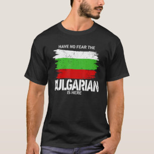 Fürchte dich nicht, der Bulgare ist hier Kostüm Bu T-Shirt