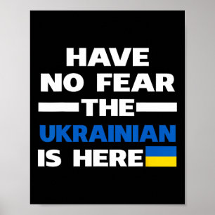 Fürchte dich nicht, der Ukrainer ist hier Stolz Uk Poster