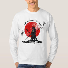 Fürchte dich nicht | Handelsmotivation | Samurai T-Shirt