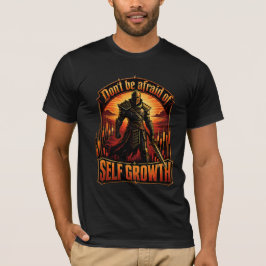 Fürchte dich nicht vor dem Ritter des Selbstwachst T-Shirt