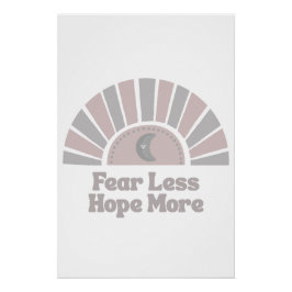 Fürchte dich weniger, hoffe mehr Boho Inspirierend Poster
