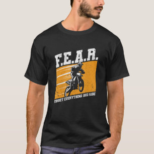 Fürchte Dirtbike Motocross Vergiss Alles Und Fahre T-Shirt