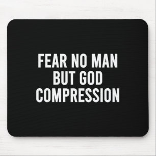 Fürchte keinen Mann, sondern Gott Kompression Chri Mousepad