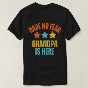 Fürchte nichts, Opa ist hier Lustiger Großvater  T-Shirt