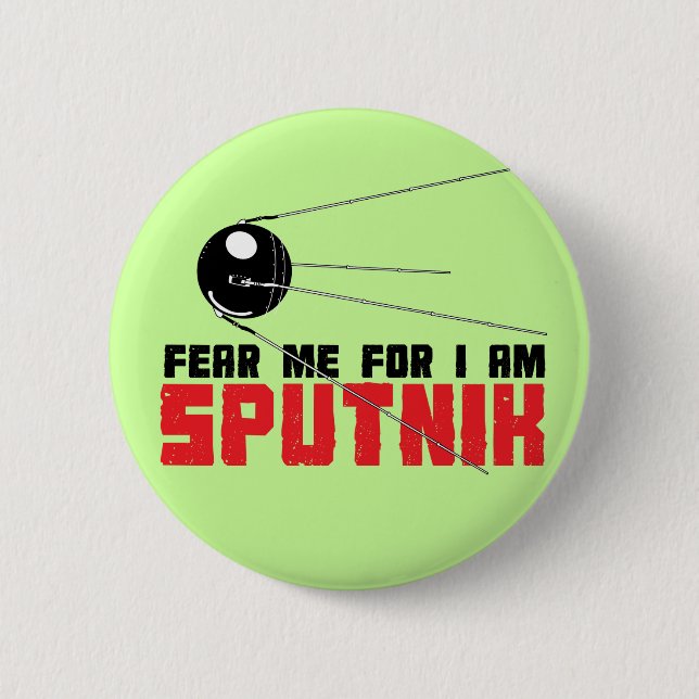 Fürchten Sie sich, dass ich für mich Sputnik-Knopf Button (Vorderseite)