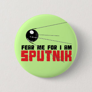 Fürchten Sie sich, dass ich für mich Sputnik-Knopf Button