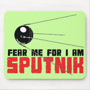 Fürchten Sie sich, dass ich für mich Sputnik Mousepad