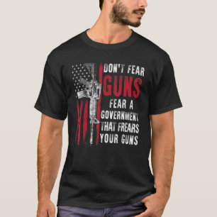 Fürchtet nicht Waffen, fürchtet eine Regierung, di T-Shirt