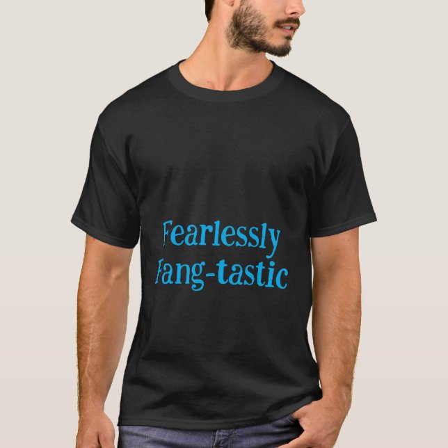 Furchtlos fang-tastisch T-Shirt (Vorderseite)