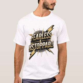 Furchtlos & unaufhaltsam" T - Shirt - kühl und mäc
