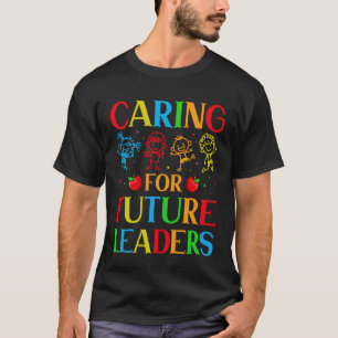Fürsorge für zukünftige Führungskräfte Buntes Lehr T-Shirt