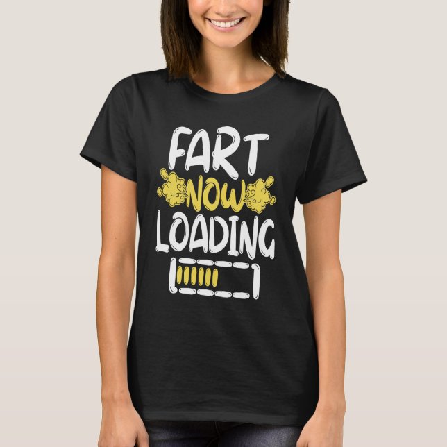 Furz jetzt geladen T-Shirt (Vorderseite)