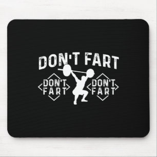 Furz nicht - Workout Fitnessstudio Gewichtheben Bo Mousepad