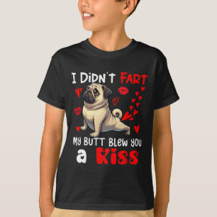 Furzte nicht, mein Arsch blies einen Kuss zum Vale T-Shirt