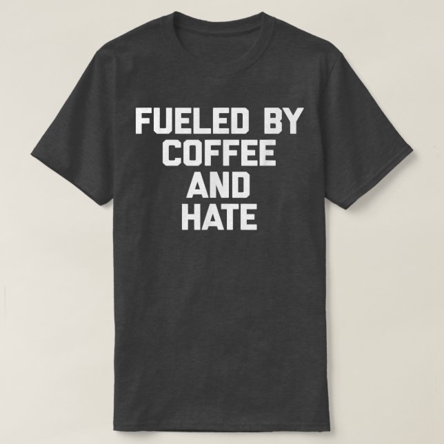 Fusionné par Café & Tshirt Hate drôle dire sarcas (Design devant)