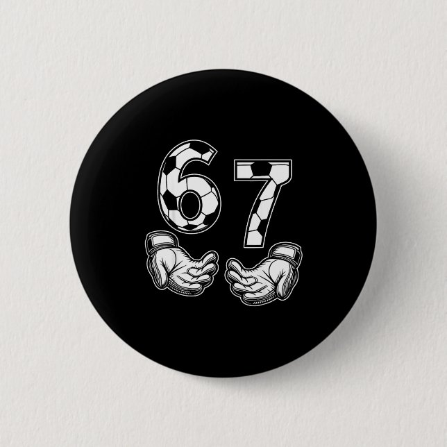 Fußball 67 Six Seven Kostüm Fußballfans  Button (Vorderseite)