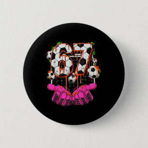 Fußball 67 Six Seven Lustiges Gen Alpha Meme Drip Button