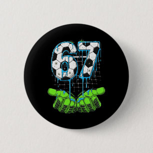 Fußball 67 Six Seven Lustiges Gen Alpha Meme Drip Button