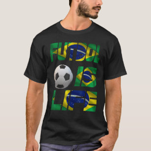 Fußball Brasilianische Flagge Futbol ist Life Lieb T-Shirt