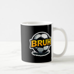 Fußball Bruh Lustige Teenager-Jungs Kids Slang Fuß Kaffeetasse