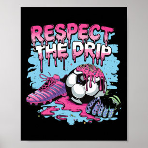 Fußball-Drip-Eiscreme Respektiere den Drip-Fußball Poster