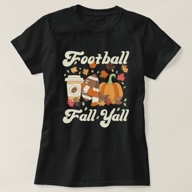 Fußball Fall Y'all Coffee Pumpkin Fall T-Shirt (Design vorne)