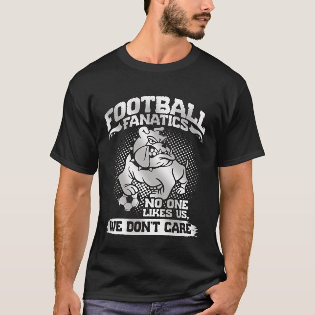 Fußball Fanatics Niemand mag uns Hooligan Back Pr T-Shirt (Vorderseite)