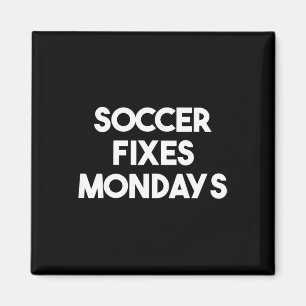 Fußball Fixes Montags - Lustiger Fußball  Magnet