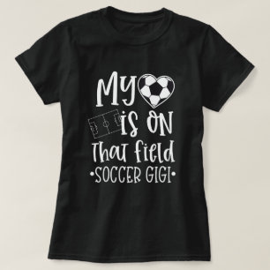 Fußball Gigi mein Herz ist auf diesem Feld Zitat T-Shirt