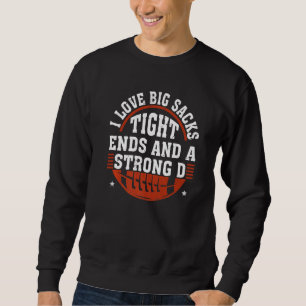 Fußball I Liebe Big Sacks an den Enden und stark D Sweatshirt